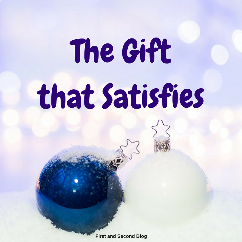 The Gift That Satisfies