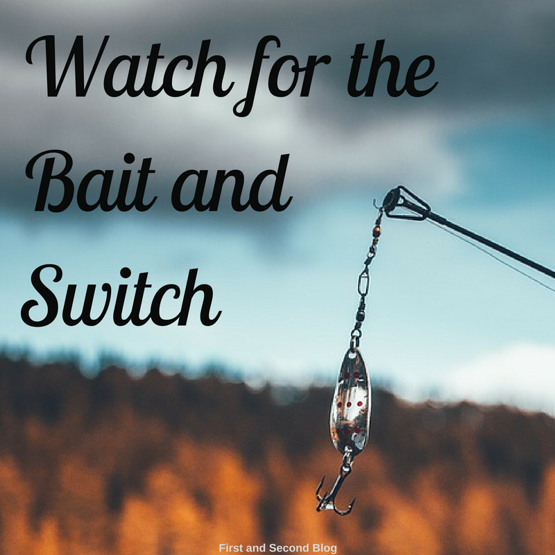 Watch for the Bait and Switch