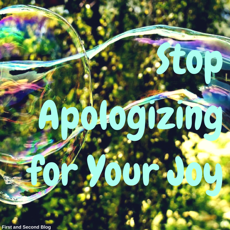 Stop Apologizing for Your Joy