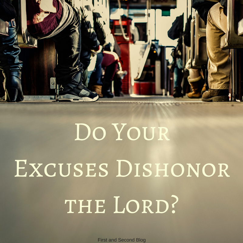 Do Your Excuses Dishonor the Lord?