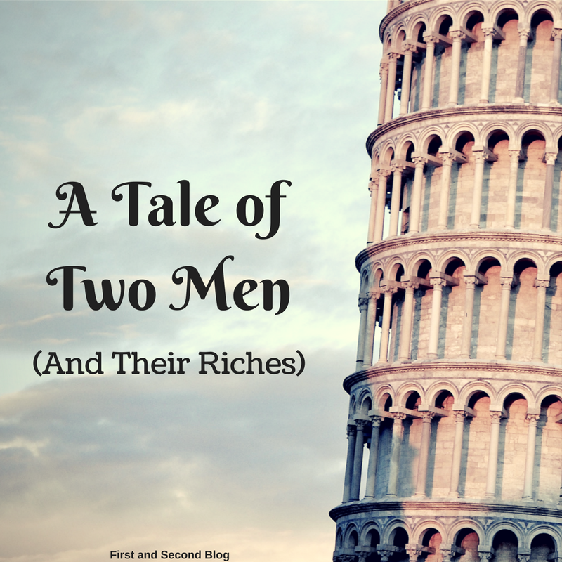 A Tale of Two Men (And Their Riches)