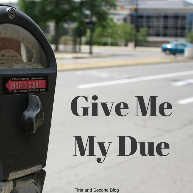 Give Me My Due or Else…