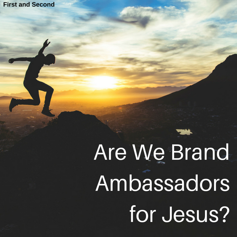 Brand Ambassadors for Jesus?