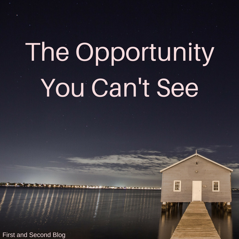 The Opportunity You Can’t See Yet