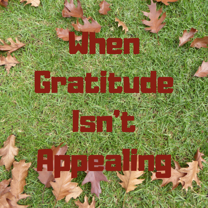 When Gratitude Isn’t Appealing