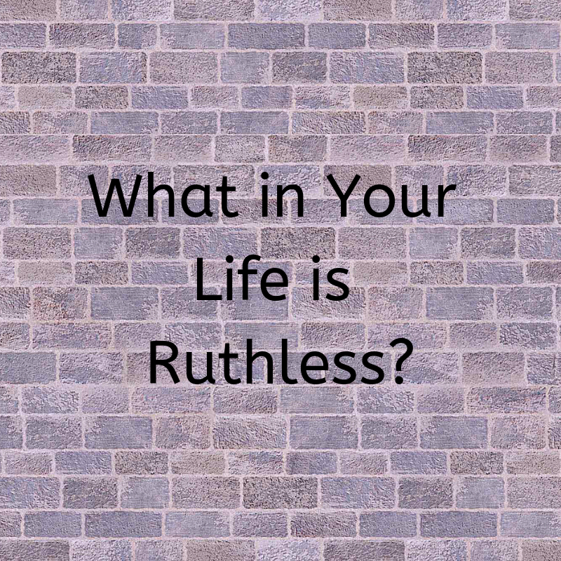 Withstanding Ruthlessness