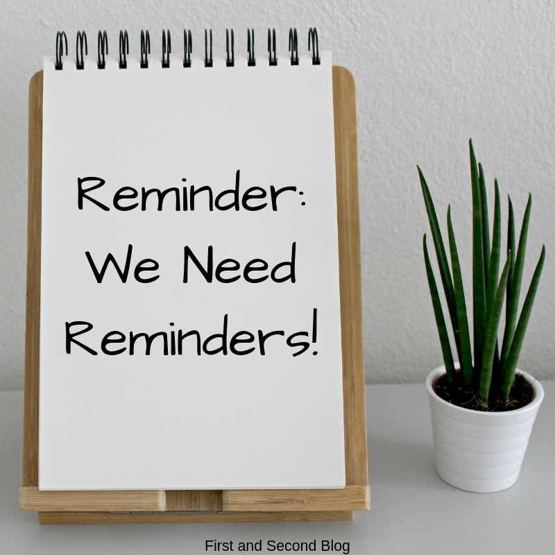 Reminder: We Need Reminders! - First And Second Blog