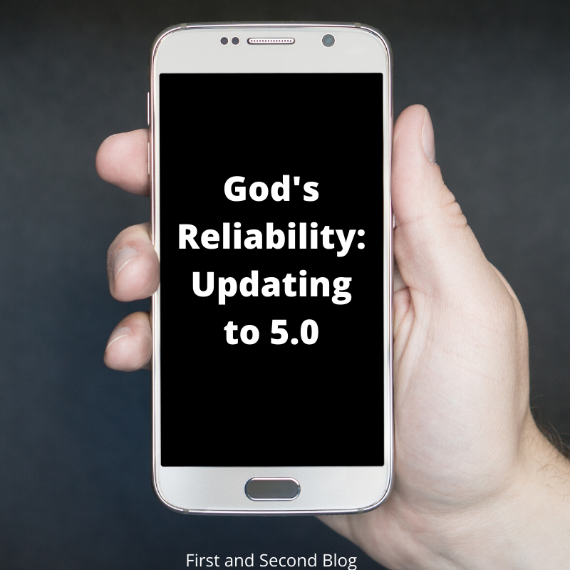 God’s Reliability: Updating to 5.0