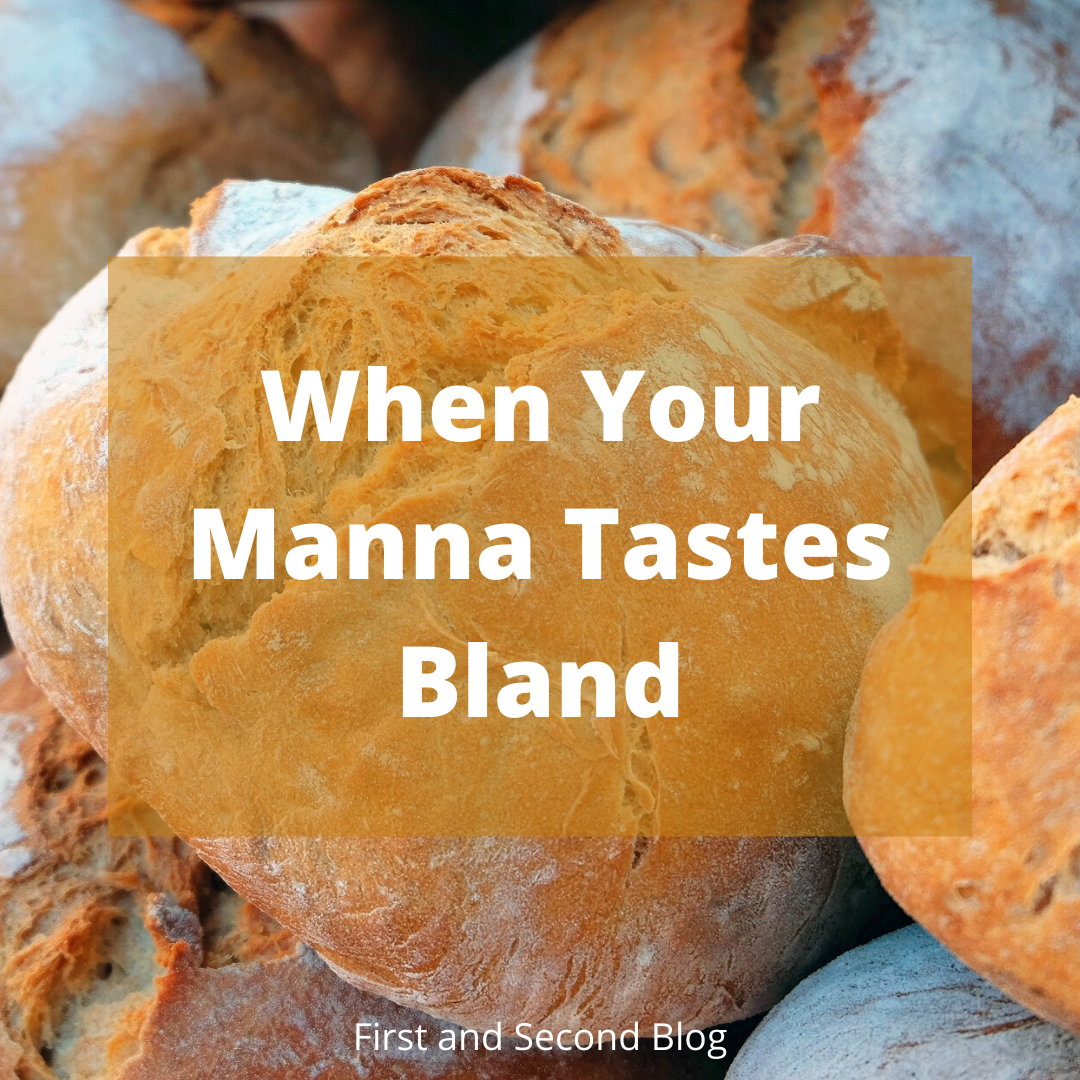 When Your Manna Tastes Bland