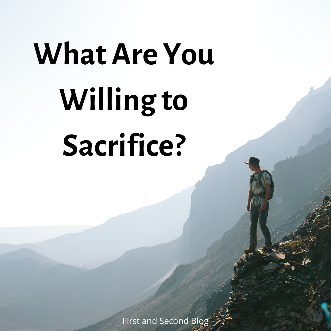 What Are You Willing to Sacrifice?