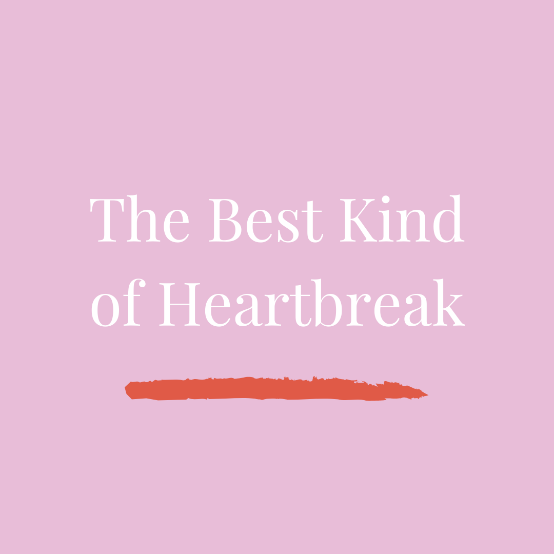 The Best Kind of Heartbreak