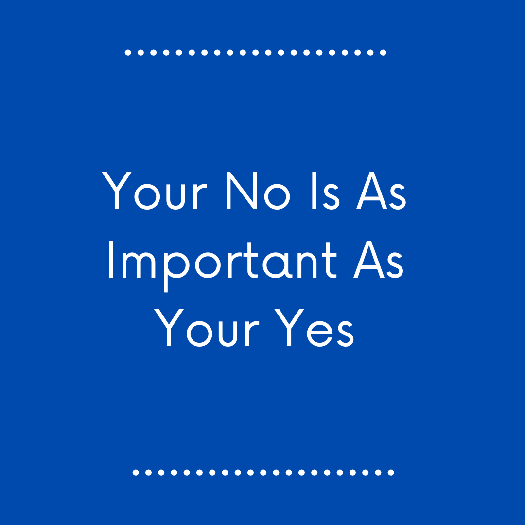 Your No Is As Important As Your Yes