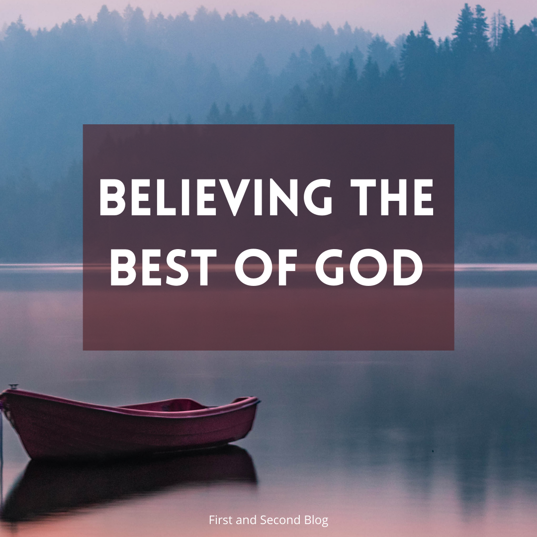 Believing the Best of God
