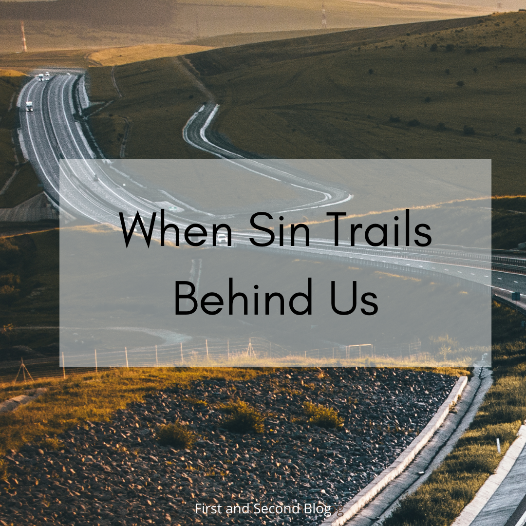When Sin Trails Behind Us