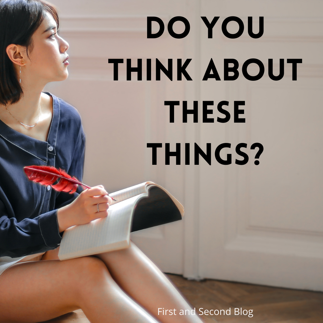 Do You Think About These Things?