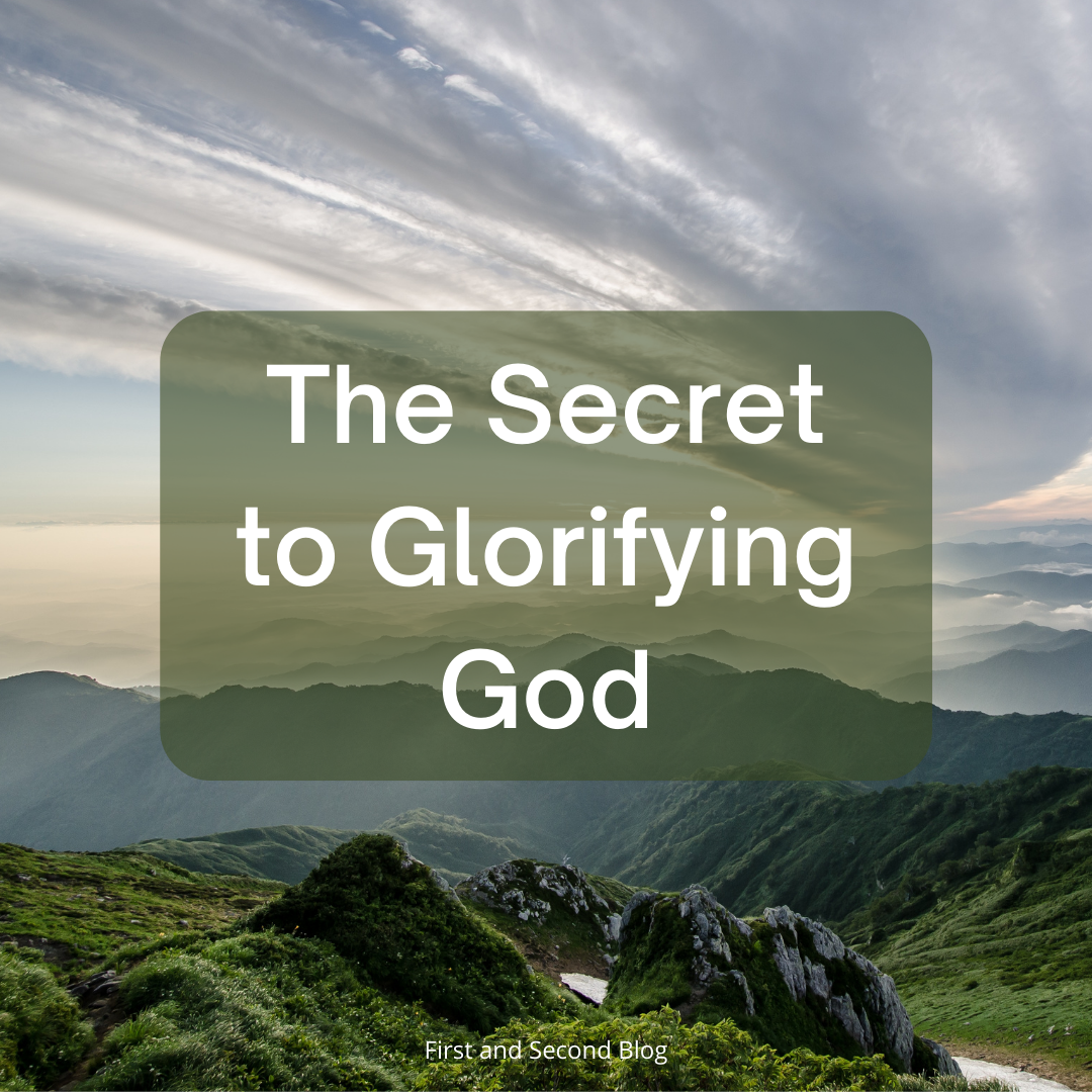 The Secret to Glorifying God