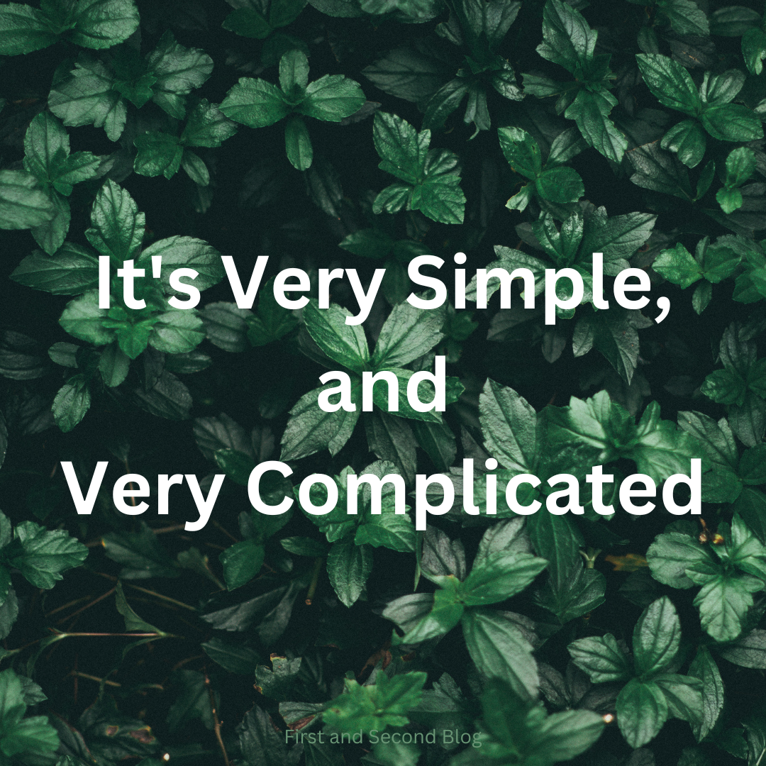 It’s Very Simple, and Very Complicated